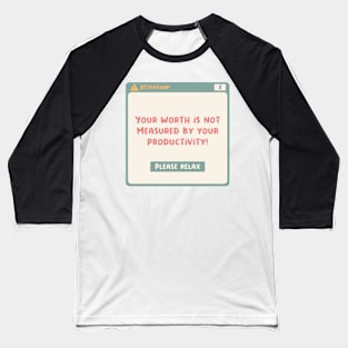 Your worth is not measured by your productivity motivational quote Baseball T-Shirt